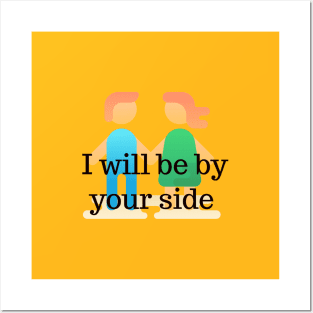 I will be by your side Posters and Art